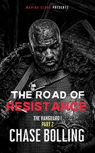 The Road of Resistance The Vanguard 1 Part 2