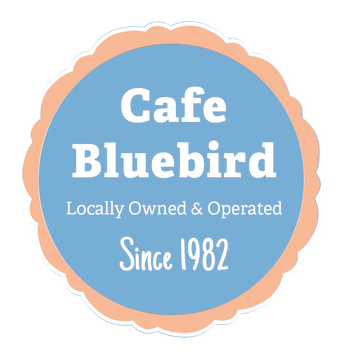 cafe bluebird locally owned an operated since 1982