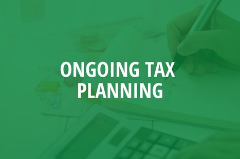 ONGOING TAX PLANNING