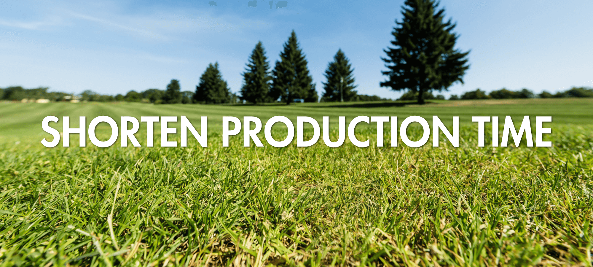Shorten Production Time Shorten Production Time