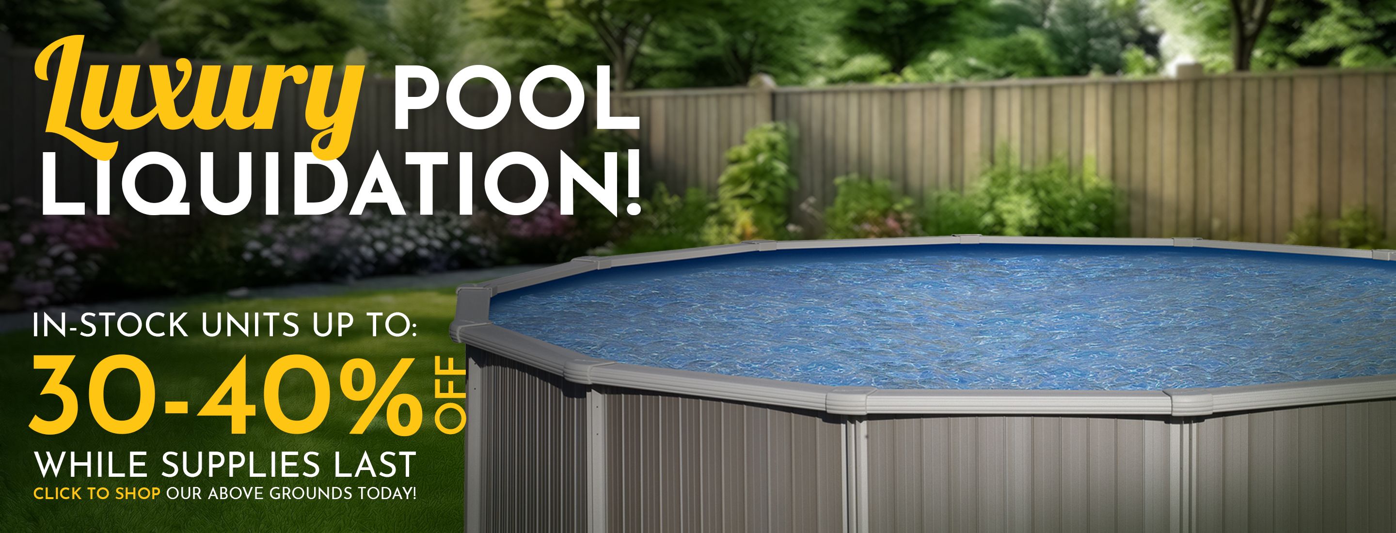 Above Ground Pool Sale Desktop Banner 2025 30 to 40 off.jpg