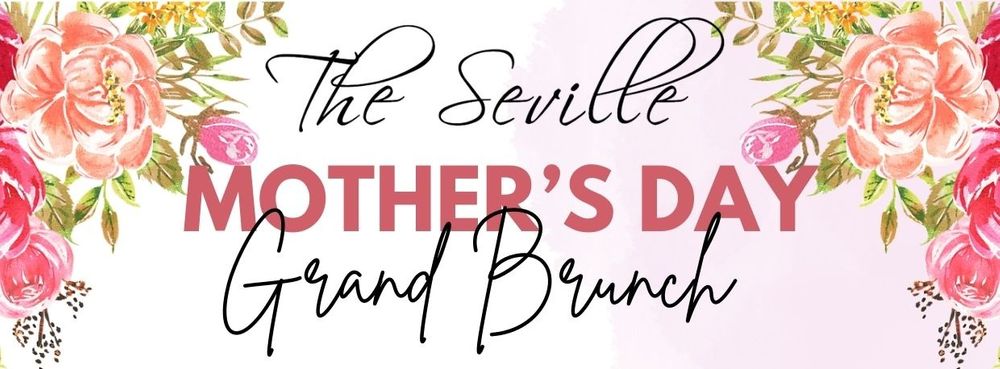 The Seville Grand Brunch The Seville Mother's Day