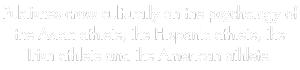 Publishes cross culturally on the psychology of the Asian athlete, the Hispanic athlete, the Irish athlete and the American athlete.