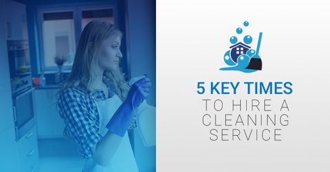 5-key-times-to-hire-a-cleaning-service-5af0c6094ccec.jpg