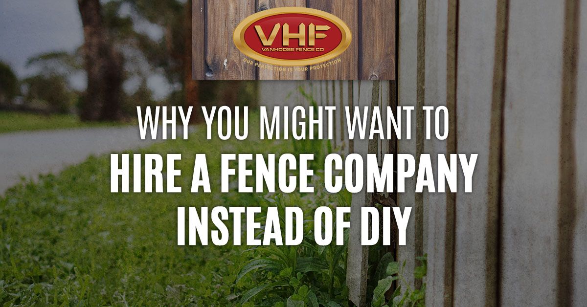 Why-You-Might-Want-To-Hire-A-Fence-Company-Instead-Of-DIY-5c1d52425e8e9.jpg