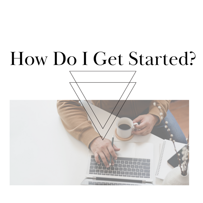 How Do I Get Started.png