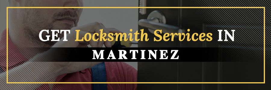 Get locksmith services in Martinez today