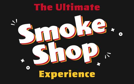 The Ultimate Smoke Shop Experience