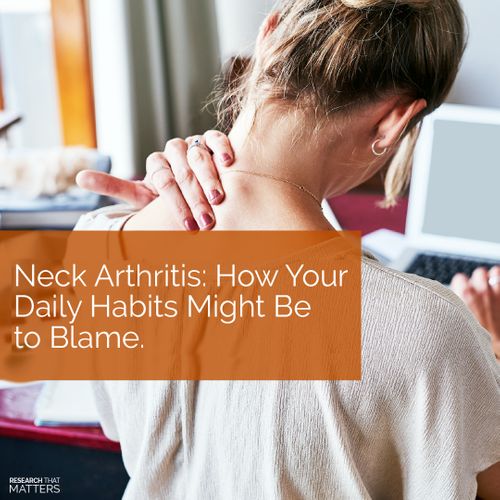 Week 4 -  Neck Arthritis -  How Your Daily Habits Might Be to Blame (NOV).jpg