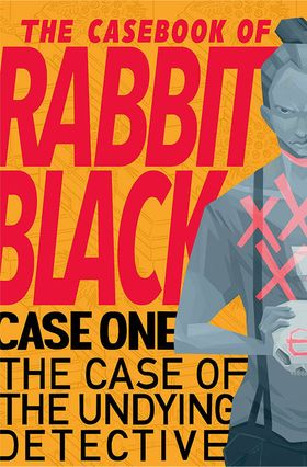 The Casebook Of Rabbit Black