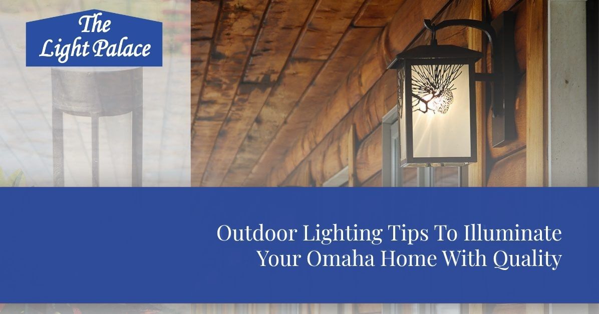 Outdoor Lighting Tips To Illuminate Your Omaha Home With Quality blog header