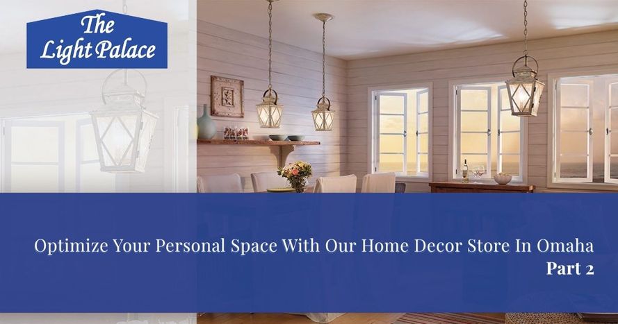 Optimize Your Personal Space With Our Home Decor Store In Omaha blog header with dining room
