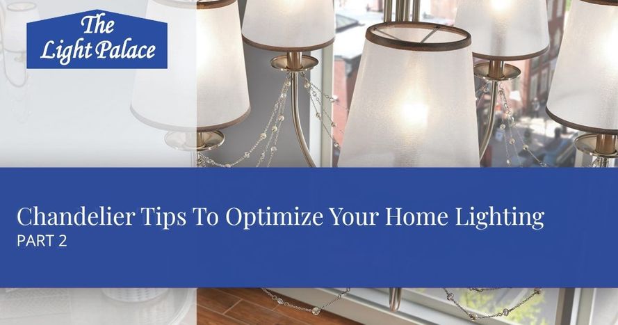 Chandelier Tips To Optimize Your Home Lighting blog header