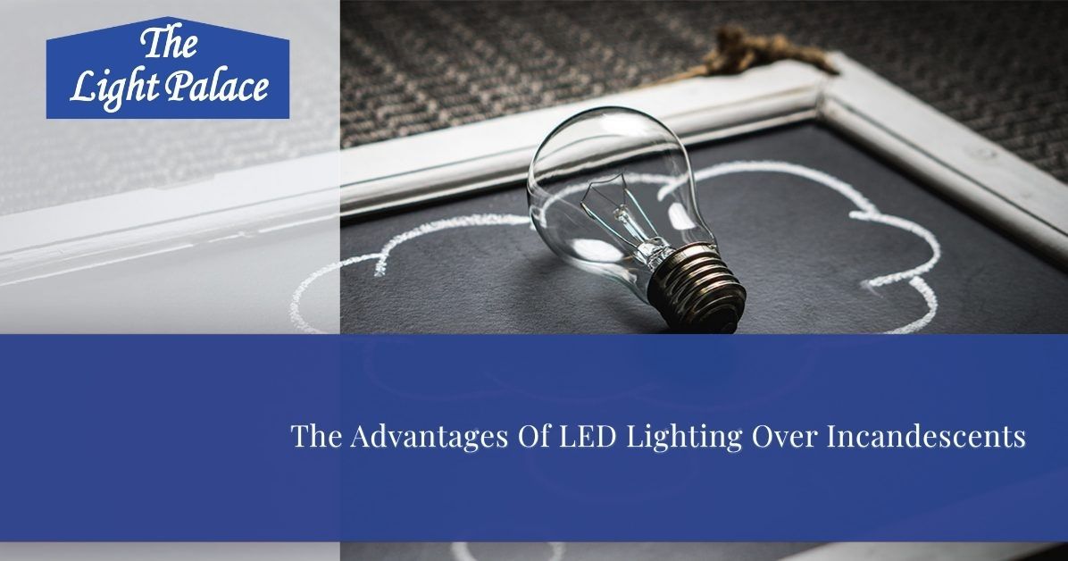 Advantages of LED lighting over incandescents blog header