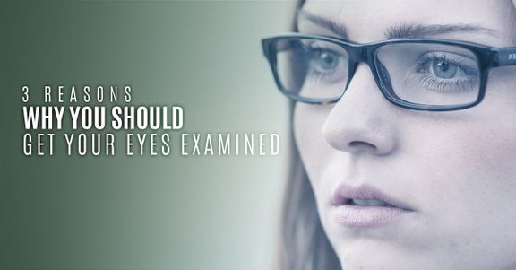 Why You Should Get your eyes examined