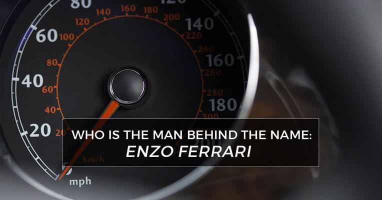 ENZO FERRARI: THE MAN BEHIND THE NAME