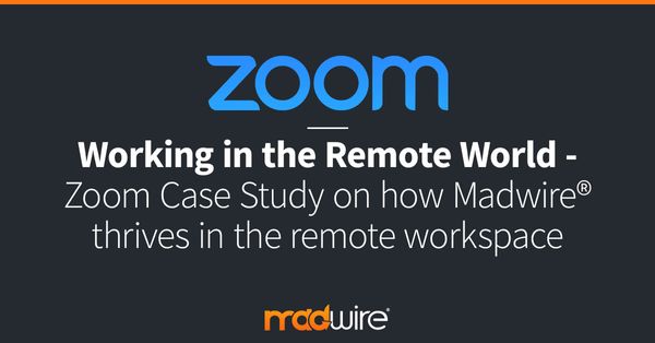 Working-in-the-Remote-World---Zoom-Case-Study-on-how-Madwire-thrives-in-the-remote-workspace.jpg