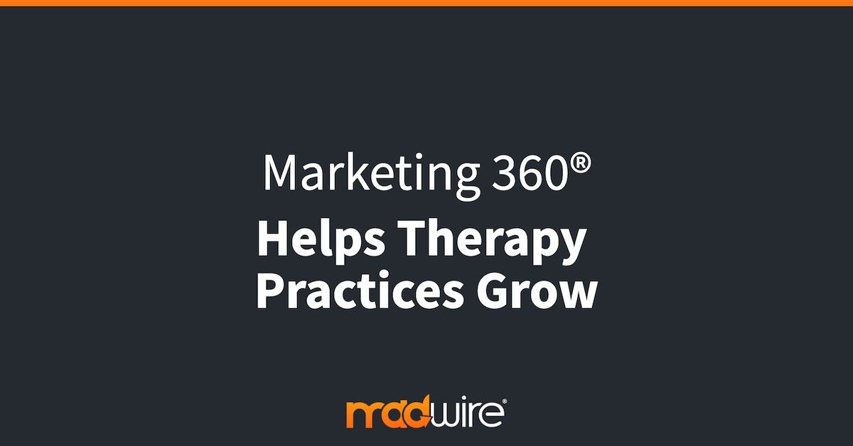 Marketing 360® Helps Therapy Practices Grow.jpg