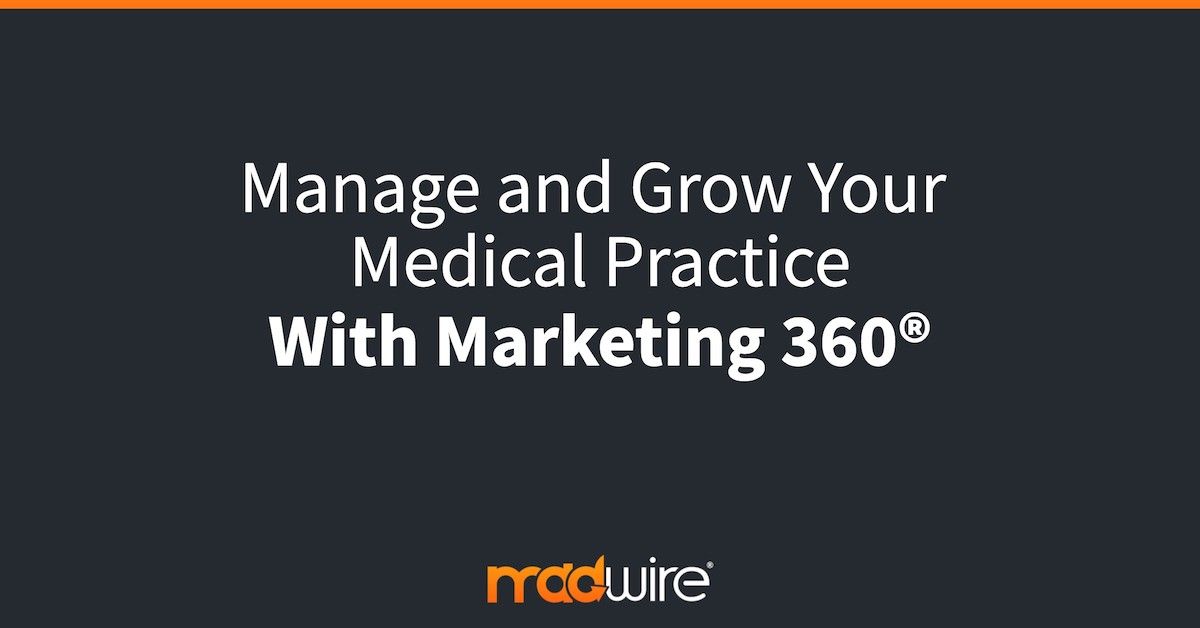 Manage and Grow Your Medical Practice With Marketing 360®.jpg