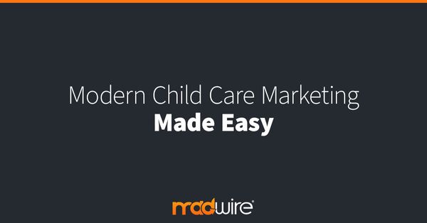 Modern-Child-Care-Marketing-Made-Easy.jpg