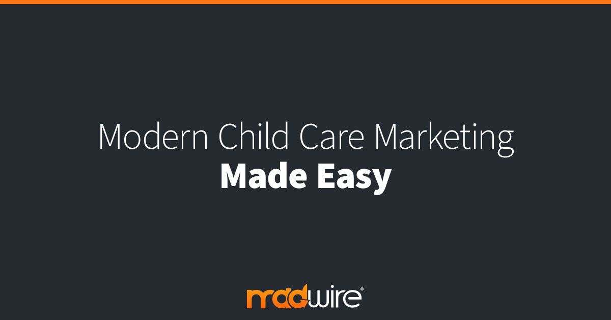 Modern-Child-Care-Marketing-Made-Easy.jpg