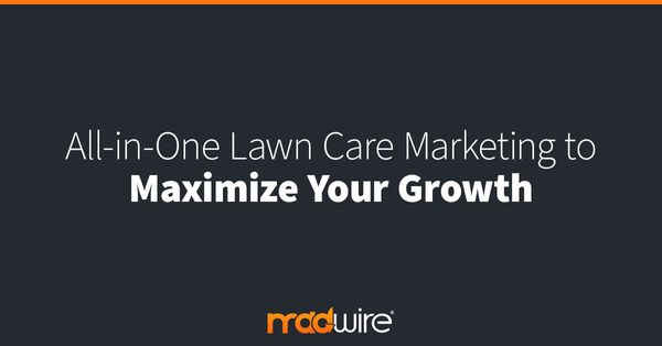 All-in-One Lawn Care Marketing to Maximize Your Growth.jpg