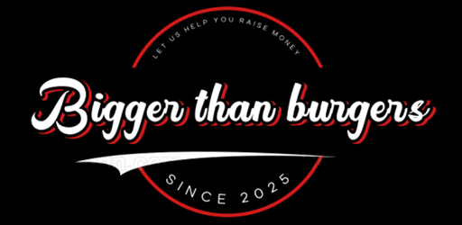 Bigger Than Burgers Bigger Than Burgers