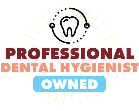 Professional Dental Hygienist Owned