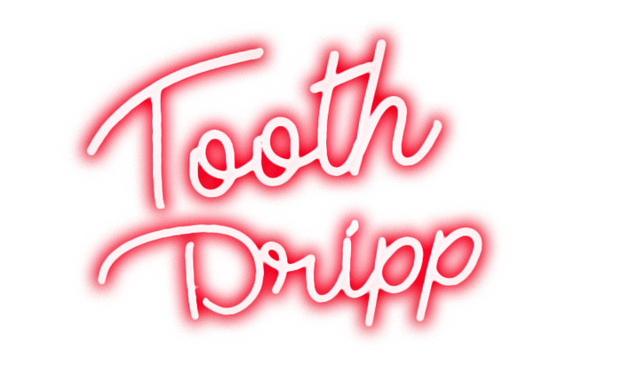 Tooth Dripp Neon Sign Text