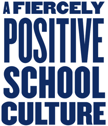 A Fiercely Positive School Culture