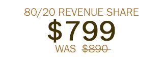 80/20 Revenue Share $799 was $890