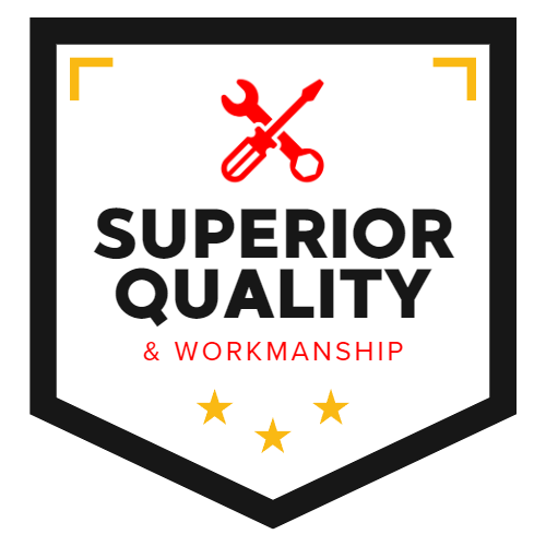 Superior Quality & Workmanship