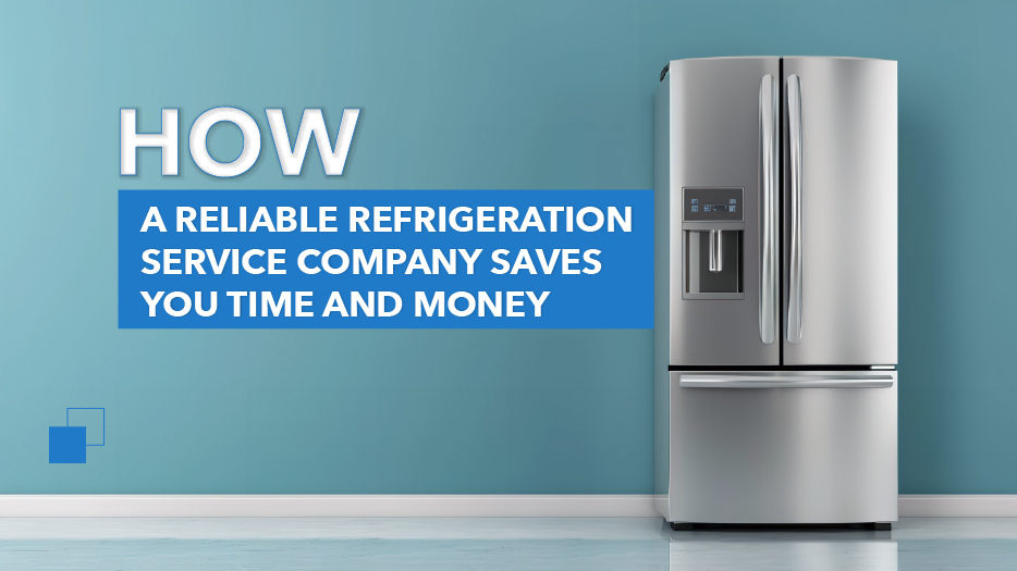 How a Reliable Refrigeration Service Company Saves You Time and Money.jpg