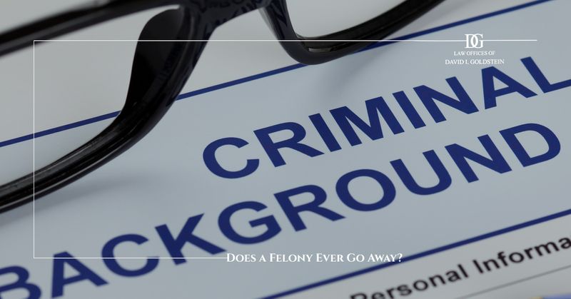 Criminal Defense Attorney New York: A Felony Is On Your Record Forever -  The Law Offices Of Goldstein & Rayner