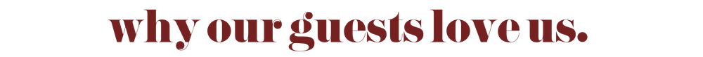 why our guests love us.png