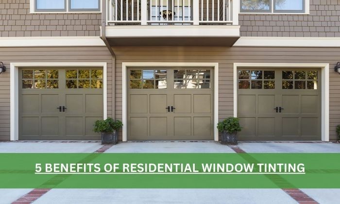 5 BENEFITS OF RESIDENTIAL WINDOW TINTING.jpg