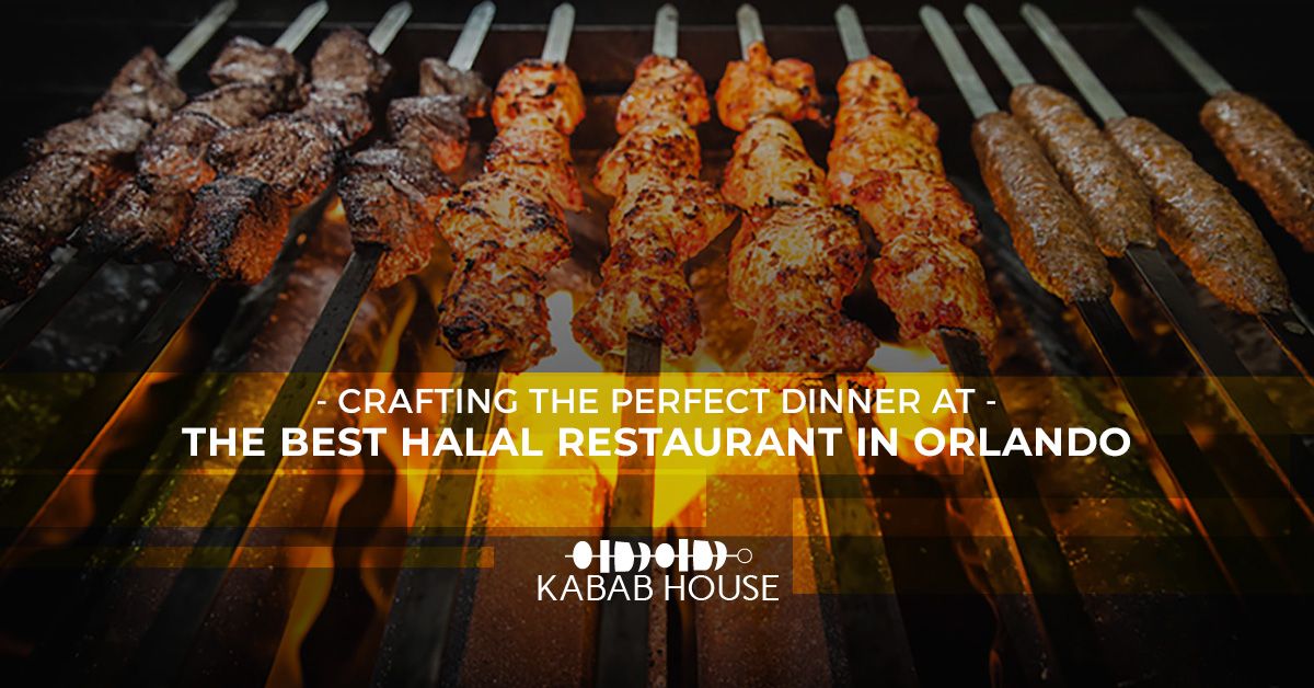Crafting The Perfect Dinner At The Best Halal Restaurant In Orlando