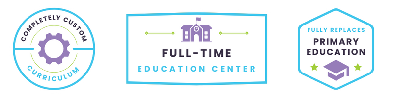 Badge 1:  Completely custom curriculum for each child  Badge 2:  full time education center  Badge 3:  Fully replaces primary education