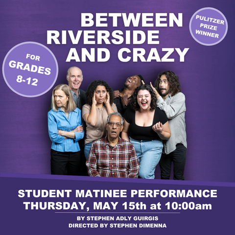 STUDENT MATINEE!Riverside and Crazy (1).png