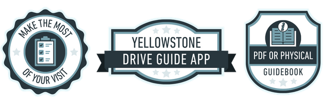 A row of three circular and shield-shaped badges. Left: "Make the most of your visit" with a checklist icon. Middle: "Yellowstone Drive Guide App" with stars. Right: "PDF or Physical Guidebook" with an open book icon.