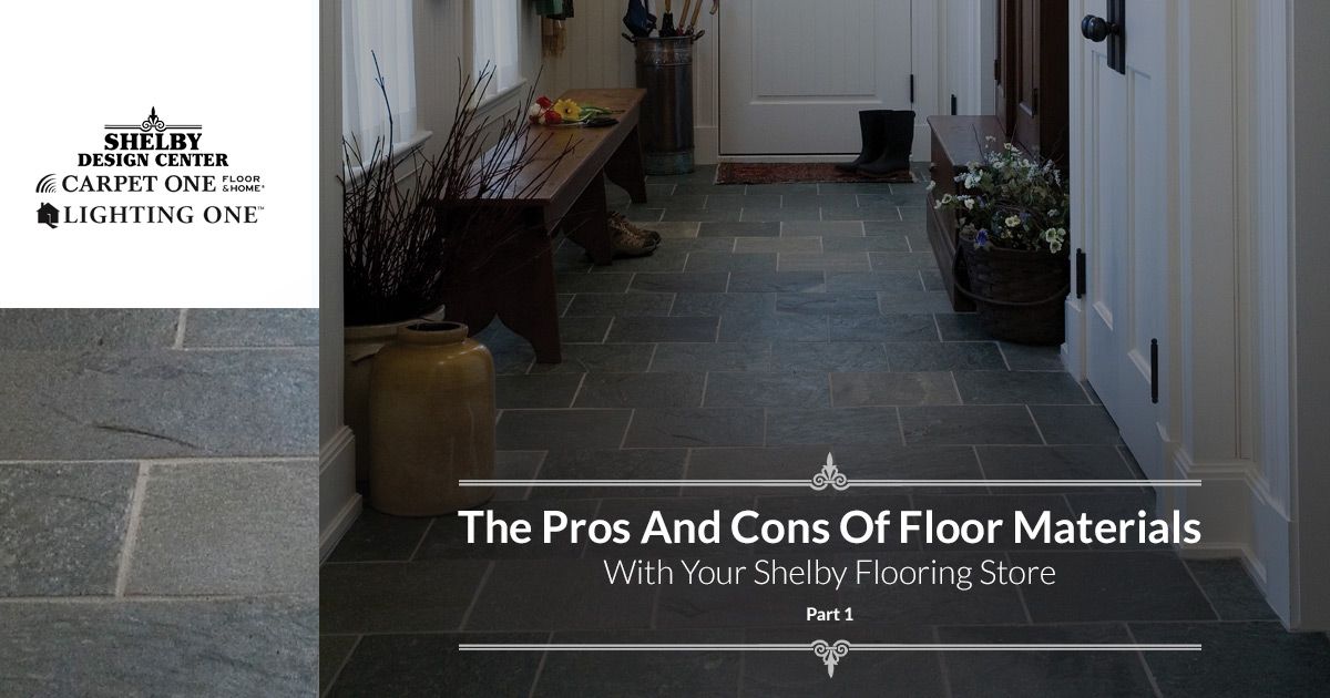 The-Pros-And-Cons-Of-Floor-Materials-With-Your-Shelby-Flooring-Store-Part-1-5a579640a312b.jpg
