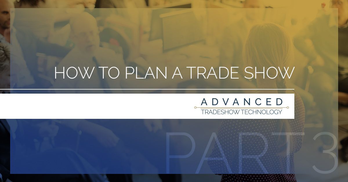 AdvancedTradeshowTech-featblogimg-How-to-Plan-a-Trade-Show-03-5ad62a5d09d21.jpg