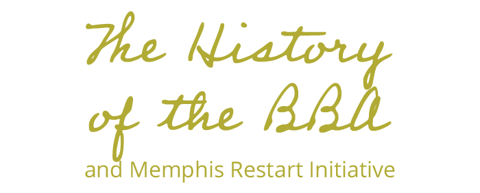 The History of the BBA and Memphis Restart Initiative