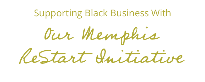 Supporting Black Business with Our Memphis ReStart Initiative