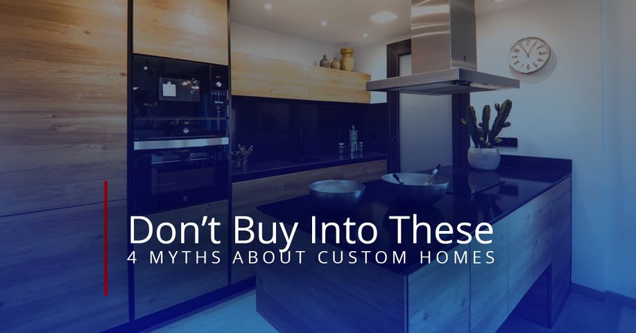 Dont-Buy-Into-These-4-Myths-About-Custom-Homes-5cd05012e2c67.jpg