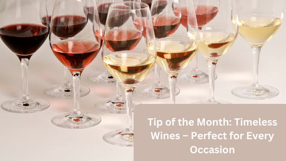 Tip of the Month Timeless Wines %E2%80%93 Perfect for Every Occasion.png