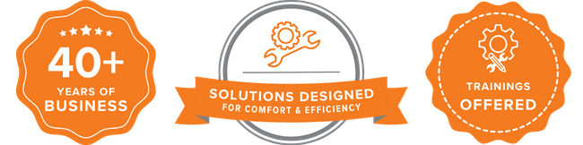 40+ years of business, solutions designed for comfort and efficiency, trainings offered