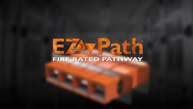 EZ-PATH® FIRE RATED CABLING SOLUTIONS