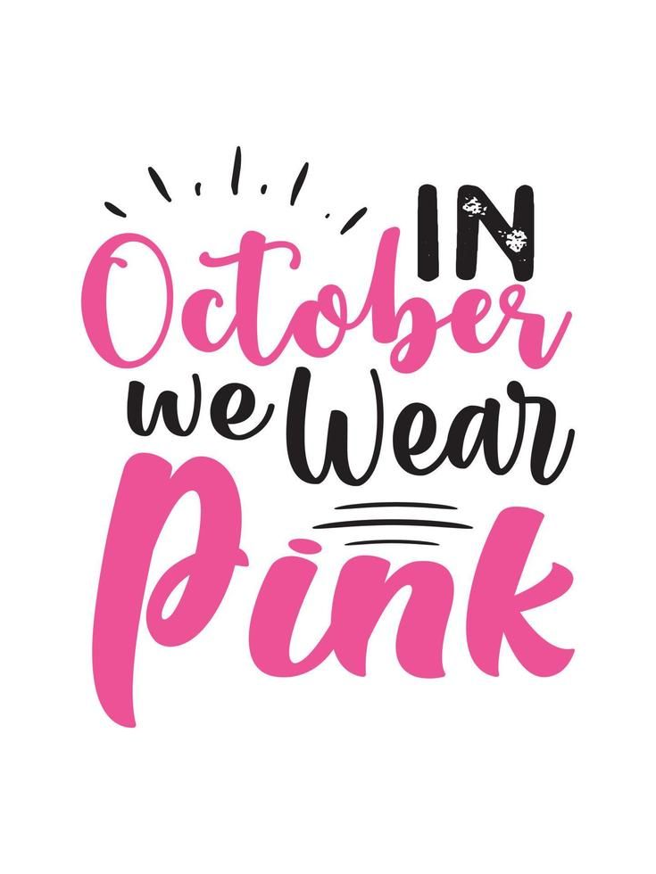 in-october-we-wear-pink-breast-cancer-t-shirt-design-typography-lettering-merchandise-design-free-vector.jpg