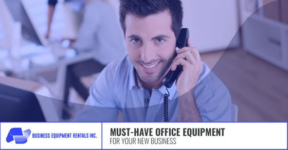 Must-Have Office Equipment for Your New Business